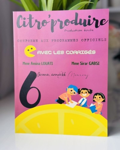 Citro'Produire - 6eme Année...