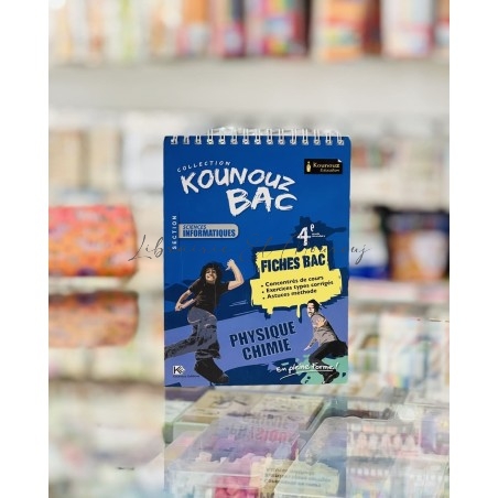 Kounouz Fiches Physique Chimie - 4ème Sections Sciences Informatiques