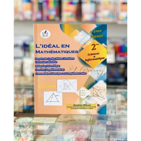 L'Idéal en Mathématiques 2 ème sciences et Informatiques
