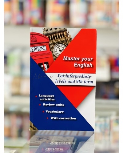 Master Your English - Intermediate Levels & 9th Form - Librairie Mourouj