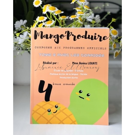 Mango'Produire 4ème année avec Corrigés | Librairie el Mourouj
