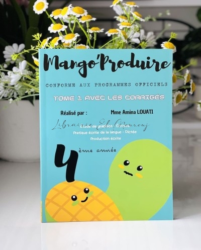 Mango'Produire 4ème année avec Corrigés | Librairie el Mourouj